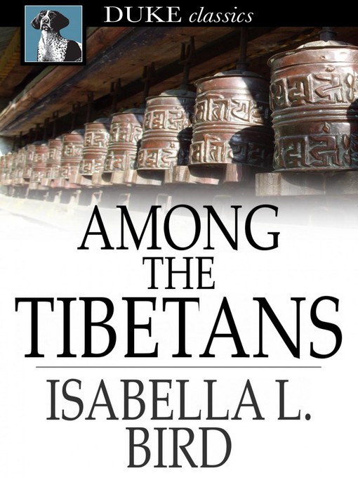 Title details for Among the Tibetans by Isabella L. Bird - Wait list